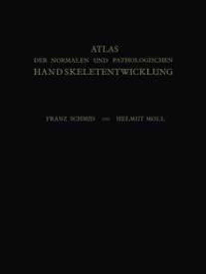 Atlas der Normalen und Pathologischen Handskeletentwicklung