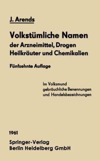 Volkstümliche Namen der Arzneimittel, Drogen Heilkräuter und Chemikalien