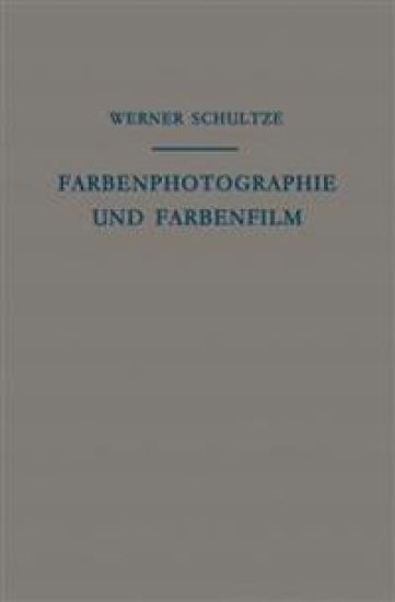 Farbenphotographie und Farbenfilm – Werner Schultze, kirjan kansikuva