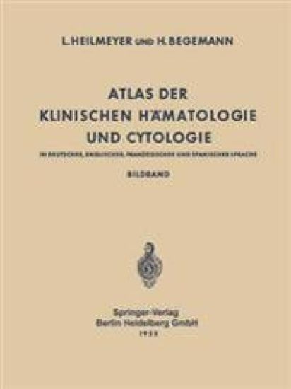 Atlas der Klinischen Hämatologie und Cytologie in Deutscher, Englischer, Französischer und Spanischer Sprache