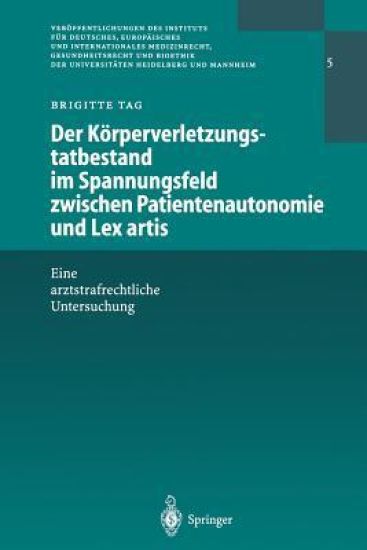 Der Körperverletzungstatbestand im Spannungsfeld zwischen Patientenautonomie und Lex artis