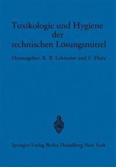 Toxikologie und Hygiene der technischen Lösungsmittel