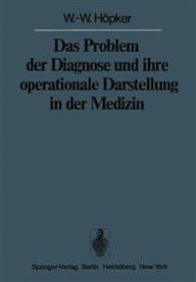 Das Problem der Diagnose und ihre operationale Darstellung in der Medizin