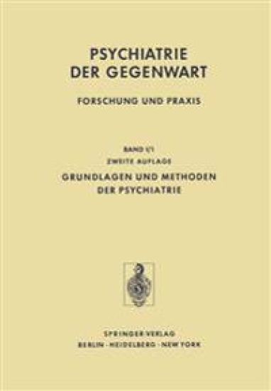 Grundlagen und Methoden der Psychiatrie