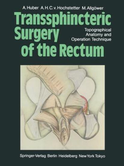 Transsphincteric Surgery of the Rectum