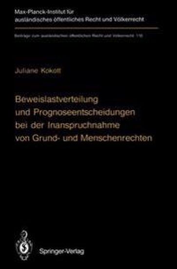 Beweislastverteilung und Prognoseentscheidungen bei der Inanspruchnahme von Grund- und Menschenrechten