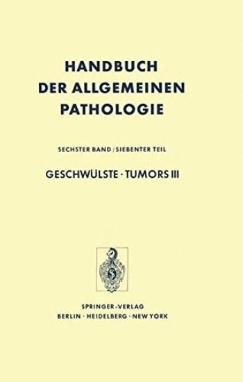 Geschwülste - Tumors III: Modelle Experimenteller Carcinogenese / Models of Experimental Carcinogenesis