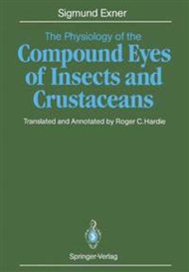 The Physiology of the Compound Eyes of Insects and Crustaceans