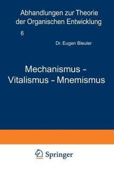 Mechanismus — Vitalismus — Mnemismus