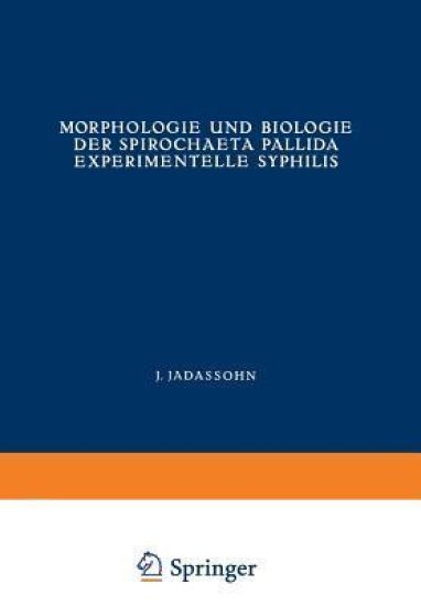 Morphologie und Biologie der Spirochaeta Pallida Experimentelle Syphilis