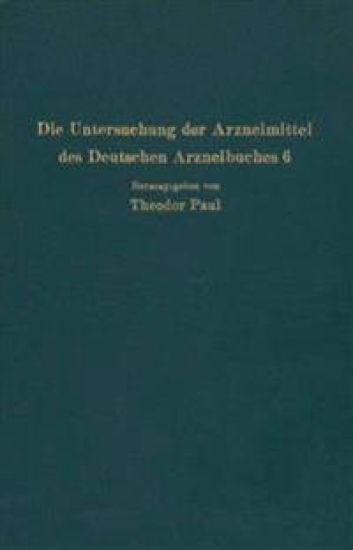 Die Untersuchung der Arzneimittel des Deutschen Arzneibuches 6