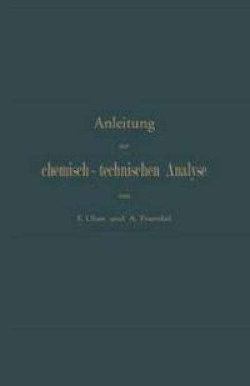 Anleitung zur chemisch-technischen Analyse