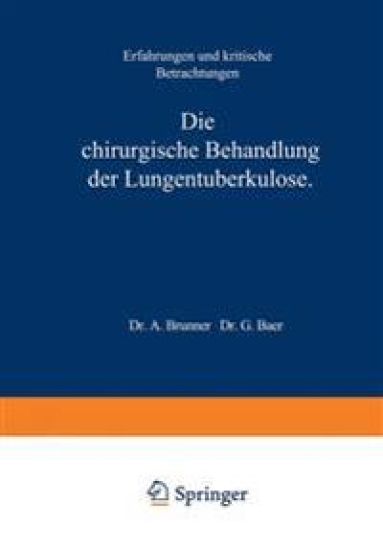 Die Chirurgische Behandlung der Lungentuberkulose