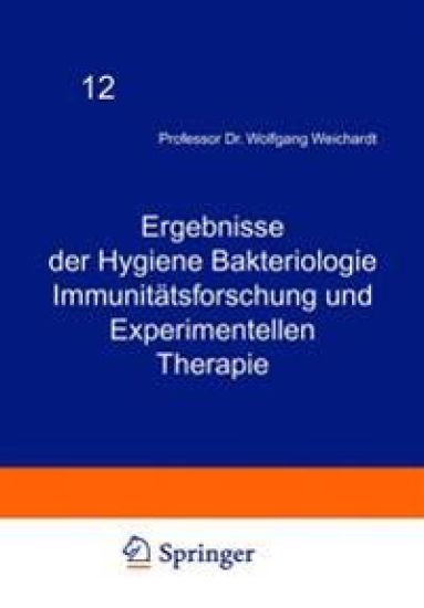 Ergebnisse der Hygiene Bakteriologie Immunitätsforschung und Experimentellen Therapie