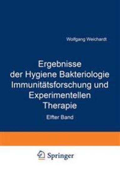 Ergebnisse der Hygiene Bakteriologie Immunitätsforschung und Experimentellen Therapie