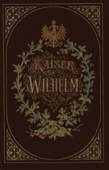 Kaiser Wilhelm 1797–1877