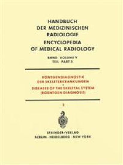 Röntgendiagnostik der Skeleterkrankungen Teil 3 / Diseases of the Skeletal System (Roentgen Diagnosis) Part 3