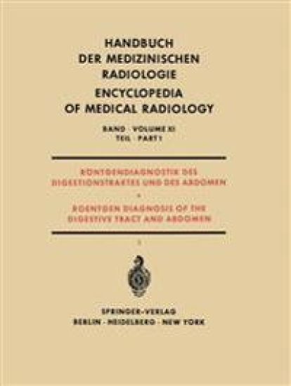 Röntgendiagnostik des Digestionstraktes und des Abdomen / Roentgen Diagnosis of the Digestive Tract and Abdomen
