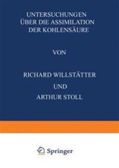 Untersuchungen Über die Assimilation der Kohlensäure