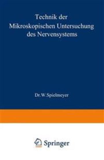 Technik der mikroskopischen Untersuchung des Nervensystems