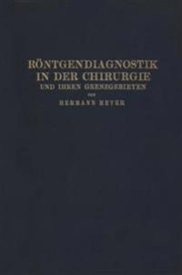 Röntgendiagnostik in der Chirurgie und Ihren Grenzgebieten