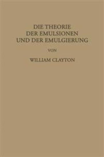 Die Theorie der Emulsionen und der Emulgierung