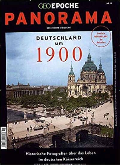 GEO Epoche PANORAMA 15/2019 - Deutschland um 1900