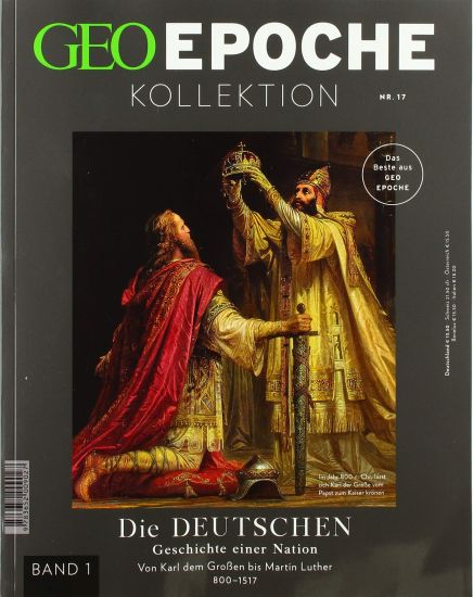 GEO Epoche Kollektion / GEO Epoche Kollektion 17/2019 - Die Deutschen (in 4 Teilen) - Band 1