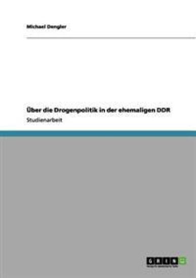 Über die Drogenpolitik in der ehemaligen DDR