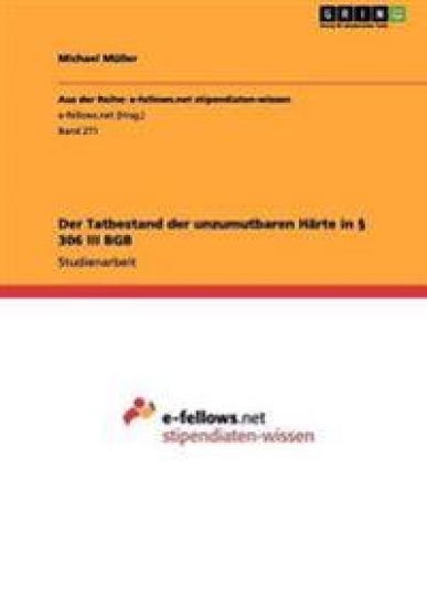 Der Tatbestand der unzumutbaren Härte in § 306 III BGB