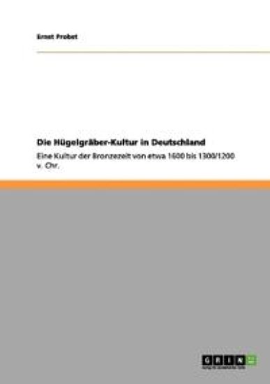 Die Hügelgräber-Kultur in Deutschland