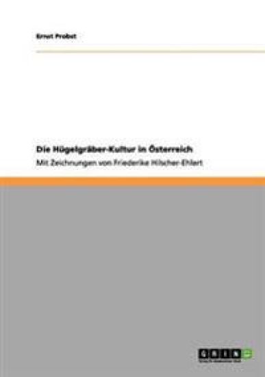 Die Hügelgräber-Kultur in Österreich
