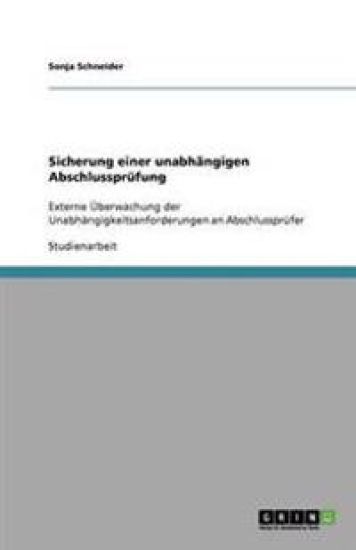 Sicherung einer unabhangigen Abschlussprufung