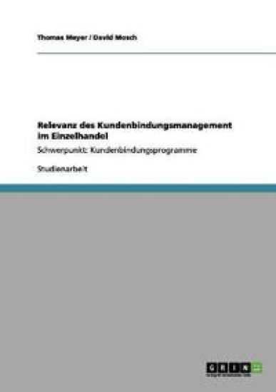 Relevanz des Kundenbindungsmanagement im Einzelhandel