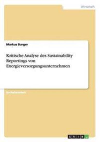 Kritische Analyse des Sustainability Reportings von Energieversorgungsunternehmen