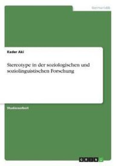 Stereotype in der soziologischen und soziolinguistischen Forschung