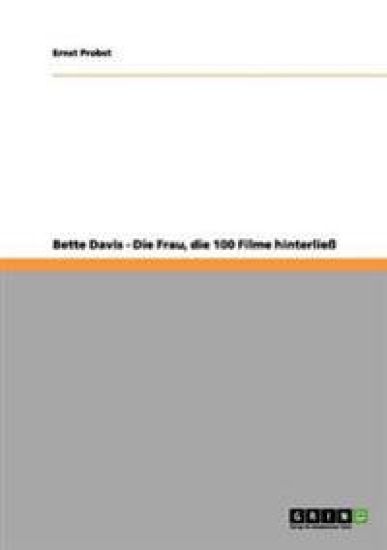 Bette Davis - Die Frau, die 100 Filme hinterließ