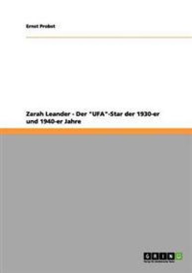 Zarah Leander - Der "UFA"-Star der 1930-er und 1940-er Jahre