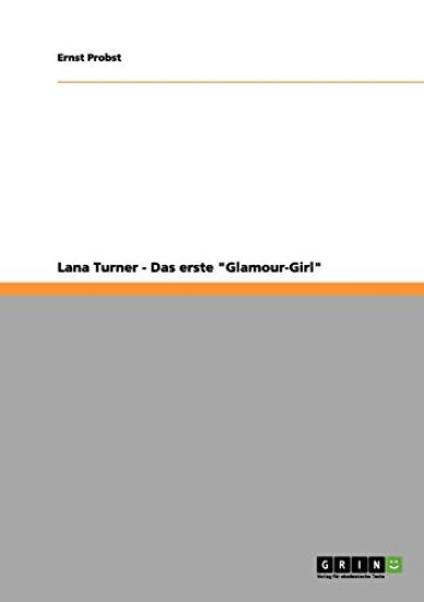 Lana Turner - Das erste "Glamour-Girl"