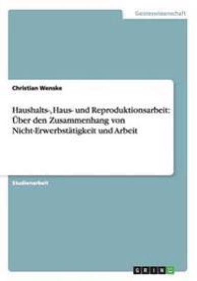 Haushalts-, Haus- und Reproduktionsarbeit