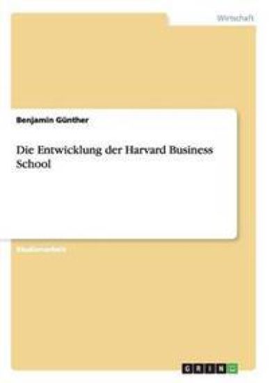 Die Entwicklung der Harvard Business School