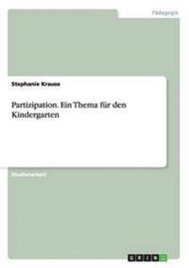Partizipation. Ein Thema für den Kindergarten