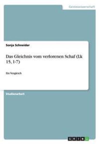 Das Gleichnis vom verlorenen Schaf (Lk 15, 1-7)