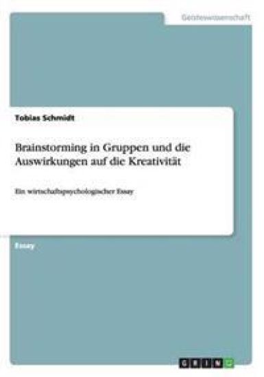 Brainstorming in Gruppen und die Auswirkungen auf die Kreativität