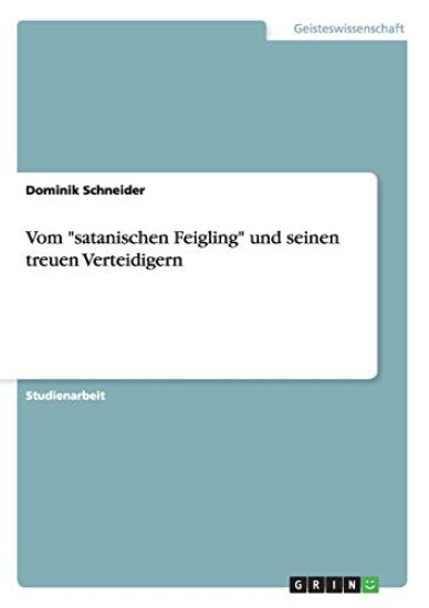 Vom "satanischen Feigling" und seinen treuen Verteidigern