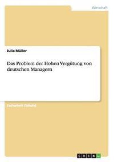 Das Problem der Hohen Vergütung von deutschen Managern