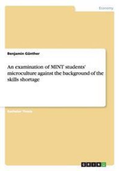 An examination of MINT students' microculture against the background of the skills shortage