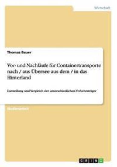 Vor- und Nachläufe für Containertransporte nach / aus Übersee aus dem / in das Hinterland