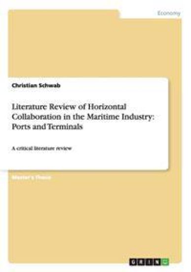 Literature Review of Horizontal Collaboration in the Maritime Industry
