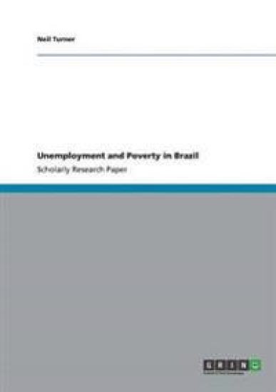 Unemployment and Poverty in Brazil – Neil Turner, kirjan kansikuva
